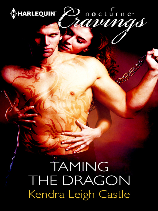 Title details for Taming the Dragon by Kendra Leigh Castle - Available